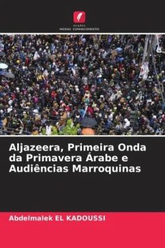Aljazeera, Primeira Onda da Primavera Árabe e Audiências Marroquinas - EL KADOUSSI, Abdelmalek