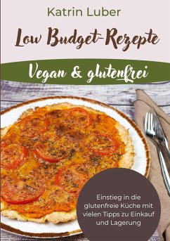 Low Budget-Rezepte Vegan & glutenfrei - Luber, Katrin