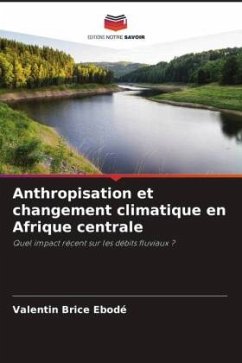 Anthropisation et changement climatique en Afrique centrale - Ebodé, Valentin Brice