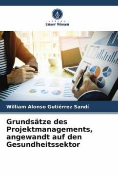 Grundsätze des Projektmanagements, angewandt auf den Gesundheitssektor - Gutiérrez Sandí, William Alonso