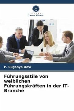 Führungsstile von weiblichen Führungskräften in der IT-Branche - Devi, P. Suganya