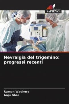 Nevralgia del trigemino: progressi recenti - Wadhera, Raman;Ghai, Anju