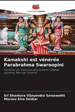 Kamakshi est vénérée Parabrahma Swaroopini - Vijayendra Saraswathi, Sri Shankara;Siva Sankar, Morusu