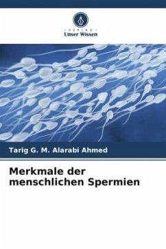 Merkmale der menschlichen Spermien - Ahmed, Tarig G. M. Alarabi