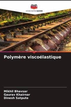 Polymère viscoélastique - Bhavsar, Mikhil;Khairnar, Gaurav;Satpute, Dinesh