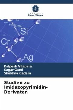 Studien zu Imidazopyrimidin-Derivaten - Vilapara, Kalpesh;Gami, Sagar;Gadara, Shobhna