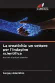 La creatività: un vettore per l'indagine scientifica