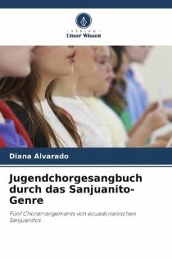 Jugendchorgesangbuch durch das Sanjuanito-Genre - Alvarado, Diana