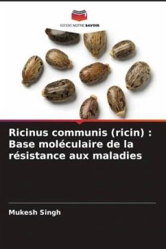 Ricinus communis (ricin) : Base moléculaire de la résistance aux maladies - Singh, Mukesh