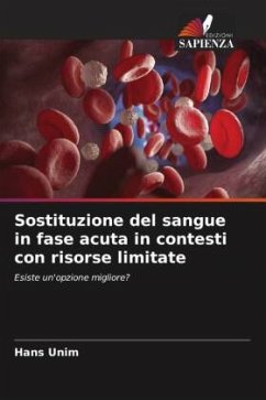 Sostituzione del sangue in fase acuta in contesti con risorse limitate - Unim, Hans