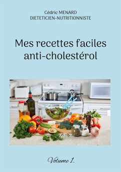 Mes recettes faciles anti-cholestérol - Menard, Cédric