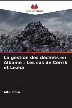 La gestion des déchets en Albanie : Les cas de Cërrik et Lezha - Bora, Altin