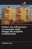 Fattori che influenzano la consegna degli alloggi del progetto condominiale