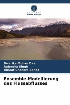 Ensemble-Modellierung des Flussabflusses - Das, Dwarika Mohan;Singh, Rajendra;Sahoo, Bharat Chandra