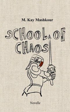 School of Chaos - Mashkour, M. Kay