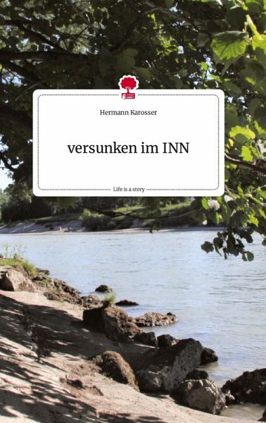 versunken im INN. Life is a Story - story.one versunken im INN. Life is a Story - story.one
