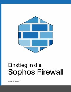 Einstieg in die Sophos Firewall - Stubbig, Markus