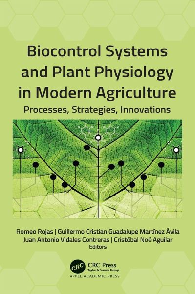 Biocontrol Systems and Plant Physiology in Modern Agriculture (eBook, ePUB) Biocontrol Systems and Plant Physiology in Modern Agriculture (eBook, ePUB)