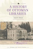 A History of Ottoman Libraries (eBook, ePUB)