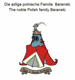 Die adlige polnische Familie Baranski. The noble Polish family Baranski. (eBook, ePUB)