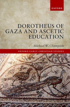Cover Dorotheus of Gaza and Ascetic Education (eBook, PDF)