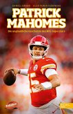 Patrick Mahomes - Die unglaubliche Geschichte des NFL-Superstars (eBook, ePUB)