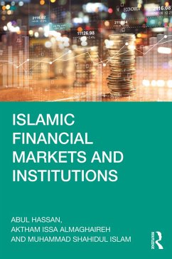 Islamic Financial Markets and Institutions (eBook, PDF) - Hassan, Abul; Almaghaireh, Aktham Issa; Islam, Muhammad Shahidul