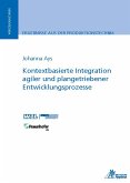 Kontextbasierte Integration agiler und plangetriebener Entwicklungsprozesse (eBook, PDF)