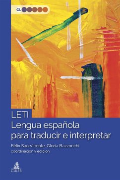 LETI Lengua española para traducir e interpretar (eBook, ePUB) - Bazzocchi, Gloria; San Vicente, Félix