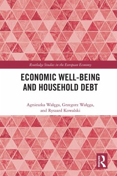 Economic Well-being and Household Debt (eBook, PDF) - Walega, Agnieszka; Walega, Grzegorz; Kowalski, Ryszard