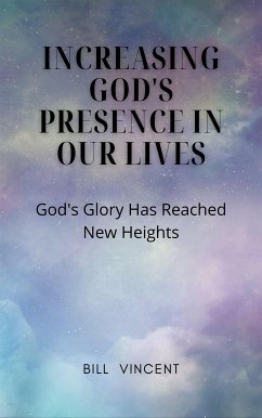 Increasing God's Presence in Our Lives (eBook, ePUB) - Vincent, Bill