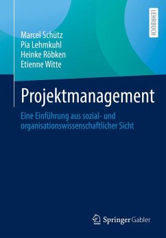 Projektmanagement (eBook, PDF) - Schütz, Marcel; Lehmkuhl, Pia; Röbken, Heinke; Witte, Etienne