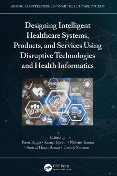 Cover Designing Intelligent Healthcare Systems, Products, and Services Using Disruptive Technologies and Health Informatics (eBook, PDF)