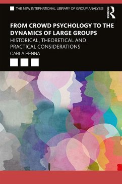 From Crowd Psychology to the Dynamics of Large Groups (eBook, ePUB) - Penna, Carla