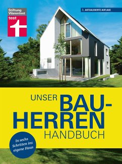 Unser Bauherren-Handbuch: Mit jedem Kapitel dem Traum vom Eigenheim ein Stück näher kommen - Wohnwünsche - Finanzierung - Grundstück- und Haussuche - Bauplanung (eBook, ePUB) - Haas, Karl-Gerhard; Krisch, Rüdiger; Oberhuber, Nadine; Meurer, Karsten