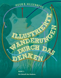 Illustrierte Wanderungen durch das Denken Band 3 (eBook, ePUB) - Hilgenberg, Huub B.