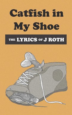 Catfish in My Shoe (eBook, ePUB) - Roth, J.