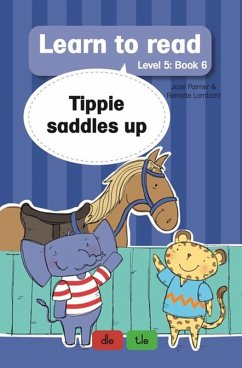 Learn to Read Level 5, Book 6: Tippie Saddles Up (eBook, ePUB) - Palmer, José; Lombard, Reinette