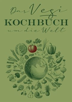 Das Vegi Kochbuch um die Welt (eBook, ePUB)