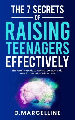 Cover THE 7 SECRETS OF RAISING TEENAGERS EFFECTIVELY (eBook, ePUB)
