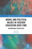 Moral and Political Values in Teacher Education over Time (eBook, ePUB)