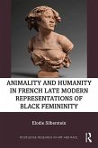 Animality and Humanity in French Late Modern Representations of Black Femininity (eBook, ePUB)