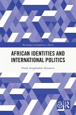African Identities and International Politics (eBook, ePUB) African Identities and International Politics (eBook, ePUB)