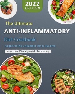 The Ultimate Anti-Inflammatory Diet Cookbook : More than 800 daily anti-inflammatory recipes to live a healthier life in less time (eBook, ePUB) - Butler, Donna J.
