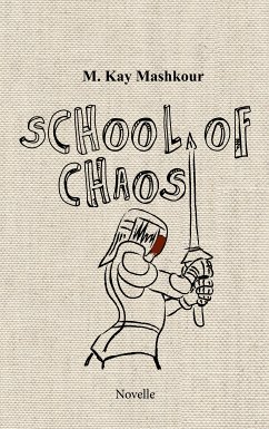 School of Chaos (eBook, ePUB) - Mashkour, M. Kay