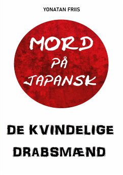 Mord på japansk: De kvindelige drabsmænd (eBook, ePUB)