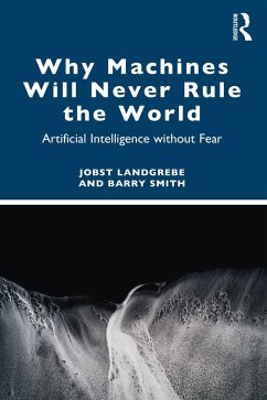 Why Machines Will Never Rule the World (eBook, PDF) - Landgrebe, Jobst; Smith, Barry