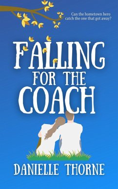 Falling For The Coach (eBook, ePUB) - Thorne, Danielle