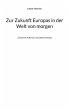 Zur Zukunft Europas in der Welt von... - Bild 1