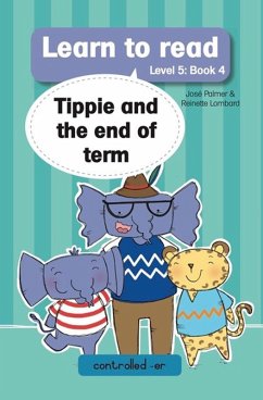 Cover Learn to read (Level 5 Book 4): Tippie and the end of term (eBook, ePUB)